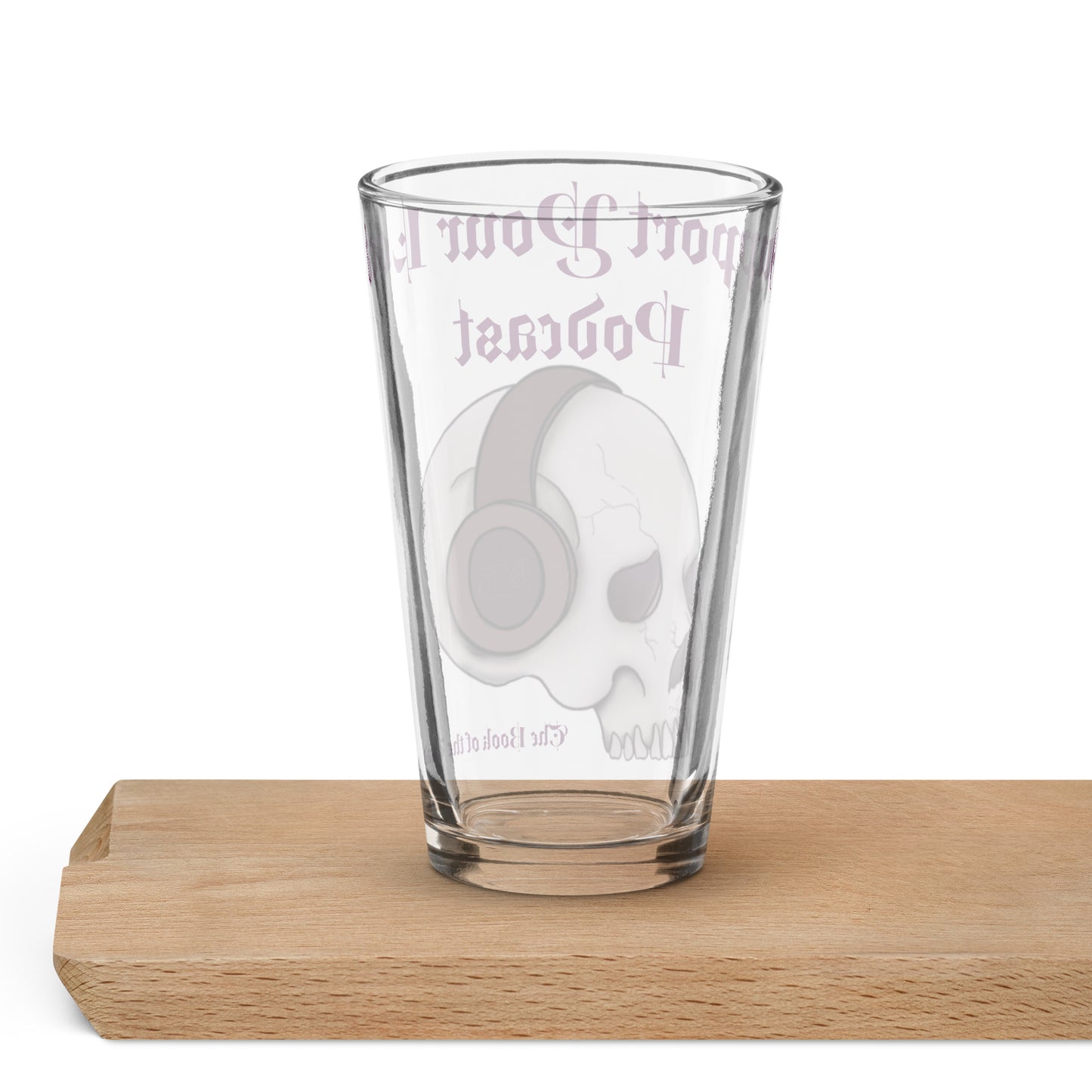 Support Your Local Podcast BOTD Shaker pint glass